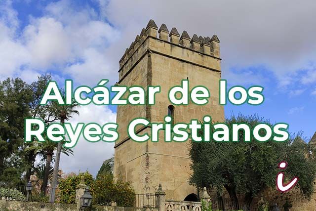 Imagen del Alcázar de los Reyes Cristianos con el texto "Álcázar de los Reyes Cristianos"