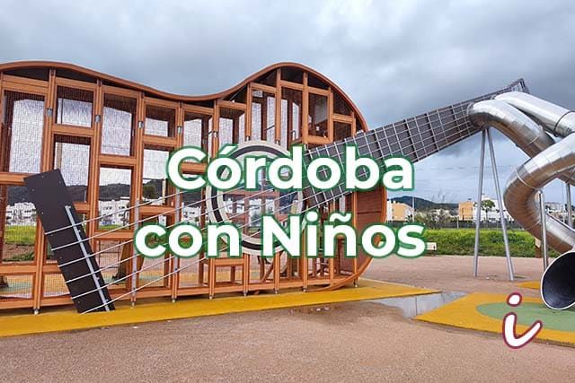 imagen del parque de la Guitarra en Córdoba y texto que dice "Córdoba con Niños"