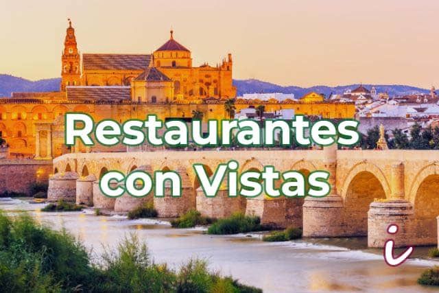 imagen del puente romano y la mezquita de Cordoba y el texto "restaurantes con vistas"