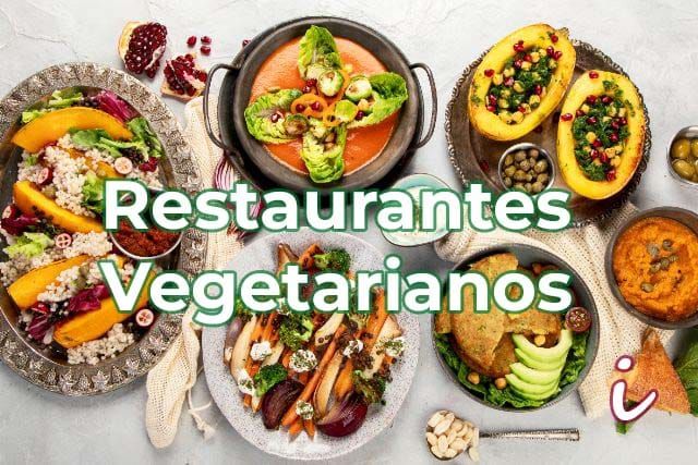 imagen de varios platos vegetarianos y el texto "restaurantes vegetarianos"